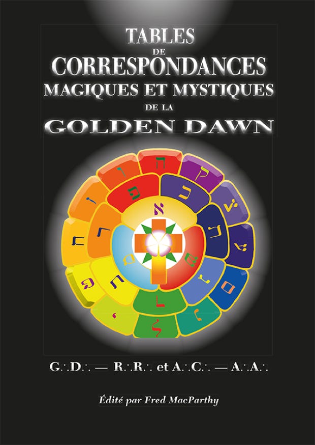 TABLES de CORRESPONDANCES MAGIQUES et MYSTIQUES de la GOLDEN DAWN 