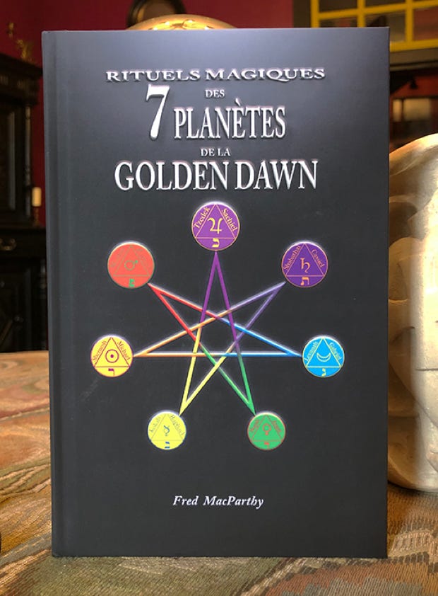 RITUELS MAGIQUES des 7 PLANÈTES de la GOLDEN DAWN. Par Fred MacParthy. 