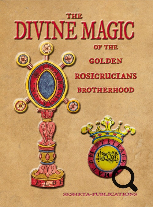 The DIVINE MAGIC of the Golden Rosicrucians