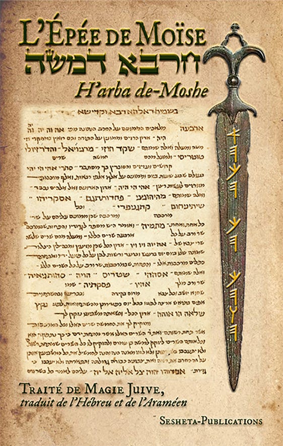 L’Épée de Moïse - H’arba de-Moshe. Traité de Magie Juive, traduit de l’Hébreu et de l’Araméen