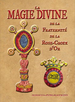 La Magie Divine des Rose-Croix d'Or