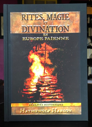 Rites, Magie et Divination en Europe Païenne.  Réalités Historiques. Hathuwolf Harson 