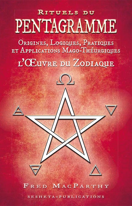 Pentagrammes, ses origines, sa logique et sa pratique. Œuvre Théurgique du Zodiaque.  par Fred MacParthy. 